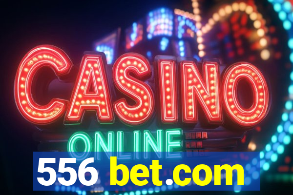 556 bet.com